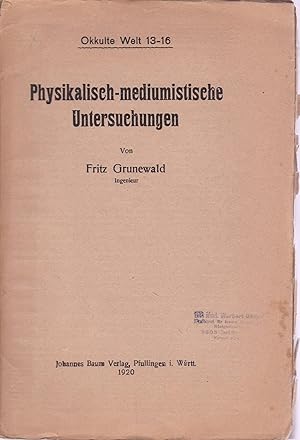 Physikalische-mediumistische Untersuchungen