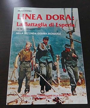 Linea Dora: La Battaglia di Esperia. 15-16-17 Maggio 1944. Nella Seconda Guerra Mondiale. - signiert