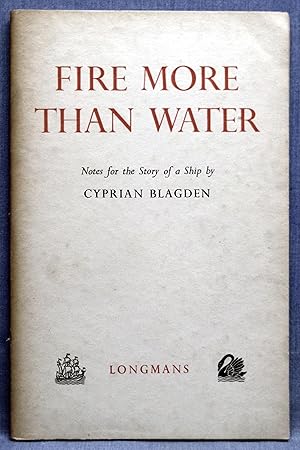 Seller image for Fire More Than Water, Notes For The Story Of A Ship for sale by Dennis McCarty Bookseller