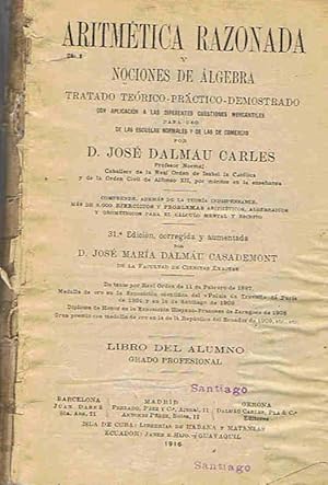 Imagen del vendedor de ARITMTICA RAZONADA Y NOCIONES DE LGEBRA. Tratado teorico ? practico ? desmostrado con aplicacin a las diferentes cuestiones mercantiles. Libro del alumno, grado profesional. a la venta por Librera Torren de Rueda