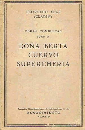 Immagine del venditore per Obras Completas, Tomo IV. DOA BERTA * CUERVO * SUPERCHERA venduto da Librera Torren de Rueda