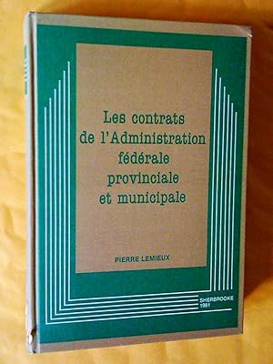 Les contrats de l'administration fédérale, provinciale et municipale