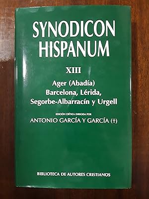 Synodicon Hispanum. XIII. Ager (abadía), Barcelona, Lérida, Segorbe-Albarracín y Urgell