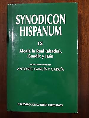 Synodicon Hispanum. IX. Alcalá la Real (abadía). Guadix y Jaen