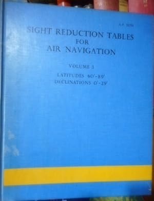 SIGHT REDUCTION TABLES FOR AIR NAVIGATION Volume III Latitudes 40º-89º Declinations 0º-29º