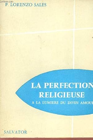 Seller image for La perfection religieuse  la lumire du divin amour. for sale by Le-Livre