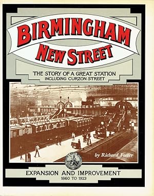 Bild des Verkufers fr Birmingham New Street. The Story of a Great Station, including Curzon Street. Vol. 2 Expansion and Improvement, 1860-1923. zum Verkauf von Antiquariat Bernhardt