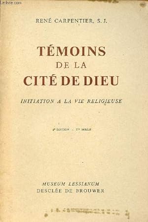 Seller image for Tmoins de la cit de Dieu - Initiation  la vie religieuse - 4e dition. for sale by Le-Livre