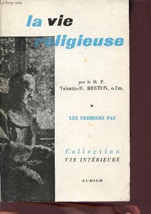 Seller image for La vie religieuse - Tome 1 : Les premiers pas postulantes et novices - Collection vie intrieure. for sale by Le-Livre