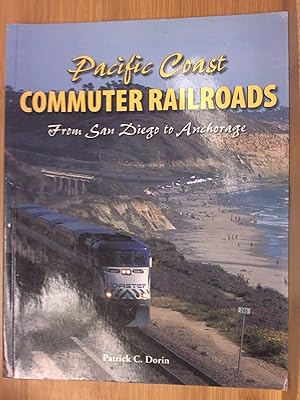 Seller image for Pacific Coast Commuter Railroads: From San Diego to Anchorage for sale by Archives Books inc.