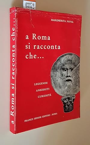 Bild des Verkufers fr A ROMA SI RACCONTA CHE. - Leggende, aneddoti, curiosita' zum Verkauf von Stampe Antiche e Libri d'Arte BOTTIGELLA