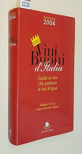 Imagen del vendedor de VINI BUONI D'ITALIA - Guida ai vini che parlano la tua lingua - Edizione 2004 a la venta por Stampe Antiche e Libri d'Arte BOTTIGELLA