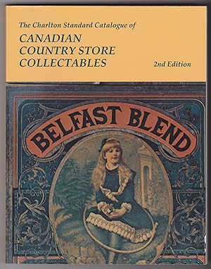 Canadian Country Store Collectables (2nd Edition) - The Charlton Standard Catalogue