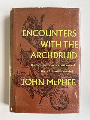 Encounters with the Archdruid: Narratives About a Conservationist and Three of His Natural Enemies