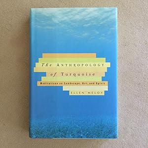 Immagine del venditore per The Anthropology of Turquoise: Meditations on Landscape, Art, and Spirit venduto da Rural Hours (formerly Wood River Books)