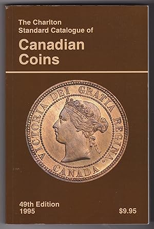 Immagine del venditore per Canadian Coins (49th Edition) - The Charlton Standard Catalogue venduto da Silver Creek Books & Antiques