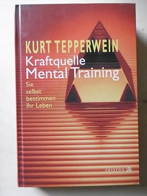 Bild des Verkufers fr Kraftquelle Mentaltraining. Sie selbst bestimmen Ihr Leben. zum Verkauf von Antiquariat Steinwedel