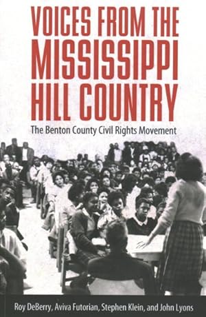 Seller image for Voices from the Mississippi Hill Country : The Benton County Civil Rights Movement for sale by GreatBookPricesUK