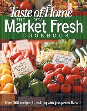 Taste of Home Market Fresh Cookbook (Taste of Home Annual Recipes)