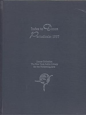 Bild des Verkufers fr Index to Dance Periodicals: 1997 Dance Collection the New York Public Library for the Performing Arts zum Verkauf von Robinson Street Books, IOBA