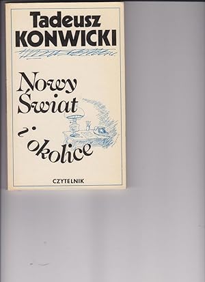 Nowy Swiat I Okolice by Konwicki, Tadeusz