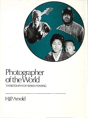 Seller image for Photographer of the World: The Biography of Herbert Ponting for sale by Cher Bibler