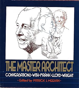 Bild des Verkufers fr The Master Architect: Conversations with Frank Lloyd Wright zum Verkauf von Cher Bibler