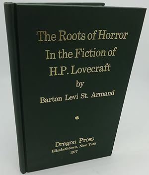 THE ROOTS OF HORROR IN THE FICTION OF H. P. LOVECRAFT