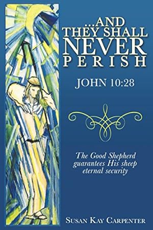 Seller image for .and They Shall Never Perish by Carpenter, Susan Kay [Paperback ] for sale by booksXpress