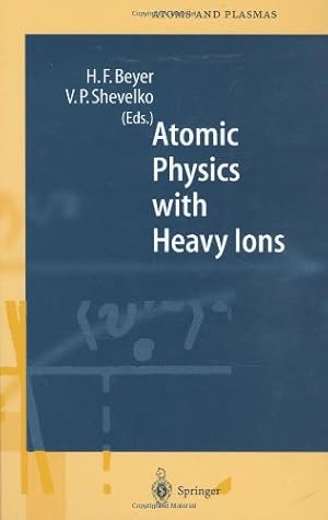 Immagine del venditore per Atomic Physics with Heavy Ions (Springer Series on Atomic, Optical, and Plasma Physics) [Hardcover ] venduto da booksXpress