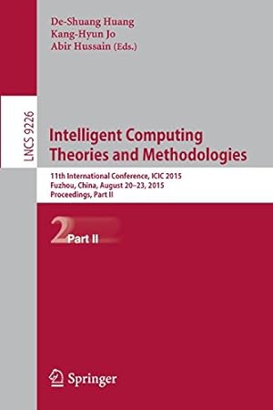 Immagine del venditore per Intelligent Computing Theories and Methodologies: 11th International Conference, ICIC 2015, Fuzhou, China, August 20-23, 2015, Proceedings, Part II (Lecture Notes in Computer Science) [Paperback ] venduto da booksXpress