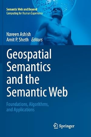 Seller image for Geospatial Semantics and the Semantic Web: Foundations, Algorithms, and Applications (Semantic Web and Beyond) [Paperback ] for sale by booksXpress