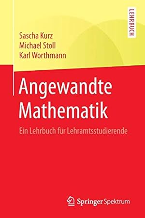 Seller image for Angewandte Mathematik: Ein Lehrbuch für Lehramtsstudierende (German Edition) by Kurz, Sascha, Stoll, Michael, Worthmann, Karl [Paperback ] for sale by booksXpress