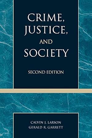 Bild des Verkufers fr Crime, Justice, and Society (The Reynolds Series in Sociology) by Larson, Calvin J., Garrett, Gerald R. [Paperback ] zum Verkauf von booksXpress