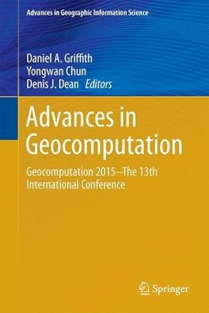 Seller image for Advances in Geocomputation: Geocomputation 2015--The 13th International Conference (Advances in Geographic Information Science) [Hardcover ] for sale by booksXpress