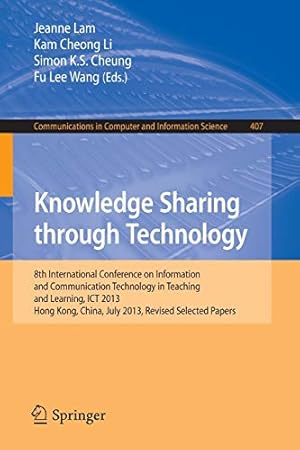 Immagine del venditore per Knowledge Sharing Through Technology: 8th International Conference on Information and Communication Technology in Teaching and Learning, ICT 2013, . in Computer and Information Science) [Soft Cover ] venduto da booksXpress