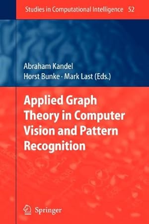 Seller image for Applied Graph Theory in Computer Vision and Pattern Recognition (Studies in Computational Intelligence) [Paperback ] for sale by booksXpress