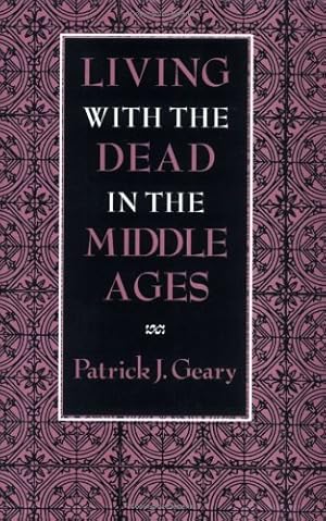 Immagine del venditore per Living with the Dead in the Middle Ages by Geary, Patrick J. [Paperback ] venduto da booksXpress