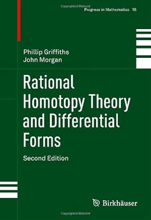 Immagine del venditore per Rational Homotopy Theory and Differential Forms (Progress in Mathematics) by Griffiths, Phillip, Morgan, John [Hardcover ] venduto da booksXpress