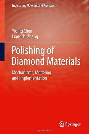 Immagine del venditore per Polishing of Diamond Materials: Mechanisms, Modeling and Implementation (Engineering Materials and Processes) by Chen, Yiqing, Zhang, Liangchi [Hardcover ] venduto da booksXpress