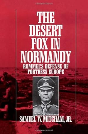 Seller image for The Desert Fox in Normandy: Rommel's Defense of Fortress Europe by Mitcham Jr., Samuel W. [Paperback ] for sale by booksXpress