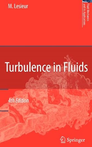 Image du vendeur pour Turbulence in Fluids (Fluid Mechanics and Its Applications) by Lesieur, Marcel [Hardcover ] mis en vente par booksXpress