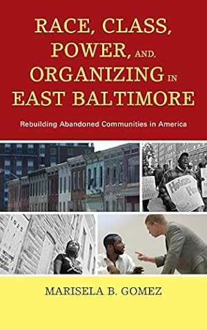 Seller image for Race, Class, Power, and Organizing in East Baltimore: Rebuilding Abandoned Communities in America [Soft Cover ] for sale by booksXpress