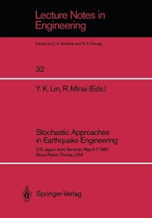 Image du vendeur pour Stochastic Approaches in Earthquake Engineering: U.S.-Japan Joint Seminar, May 67, 1987, Boca Raton, Florida, USA (Lecture Notes in Engineering) [Paperback ] mis en vente par booksXpress