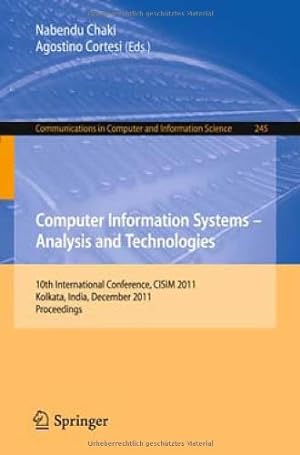 Seller image for Computer Information Systems - Analysis and Technologies: 10th International Conference, CISIM 2011, Held in Kolkata, India, December 14-16, 2011. . in Computer and Information Science) [Paperback ] for sale by booksXpress