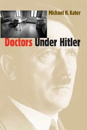 Seller image for Doctors Under Hitler by Kater, Michael H. [Paperback ] for sale by booksXpress