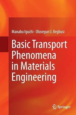 Seller image for Basic Transport Phenomena in Materials Engineering by Iguchi, Manabu [Paperback ] for sale by booksXpress