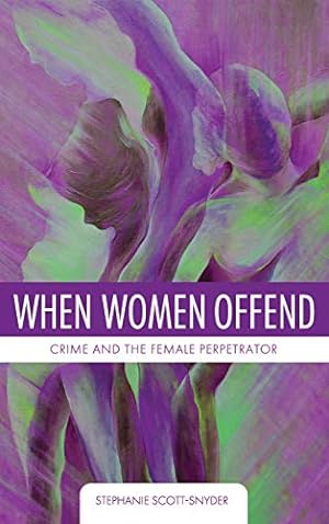 Seller image for When Women Offend: Crime and the Female Perpetrator [Hardcover ] for sale by booksXpress