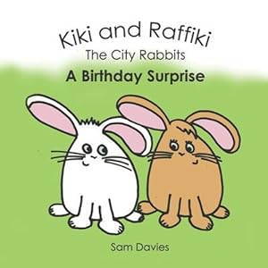 Seller image for Kiki and Raffiki the City Rabbits - A Birthday Surprise [Soft Cover ] for sale by booksXpress