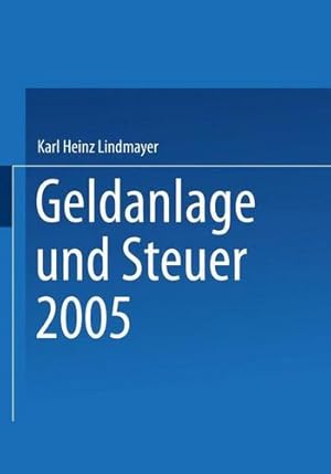 Immagine del venditore per Geldanlage und Steuer 2005 (German Edition) by Lindmayer, Karl Heinz [Paperback ] venduto da booksXpress